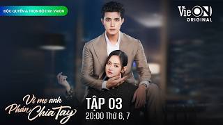 Vì Mẹ Anh Phán Chia Tay - Tập 3 FULL | ĐỘC QUYỀN và TRỌN BỘ trên VieON | Phim Việt Nam Mới Nhất 2026 screenshot 5