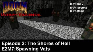 DOOM: E2M7 Spawning Vats 100% Playtrough - Ultra Violence