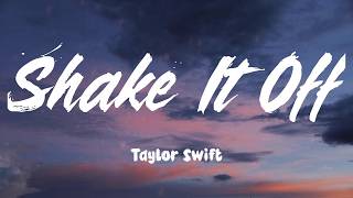 Shake It Off - Taylor Swift (Lyrics)