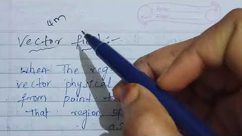 what is mean by vector field | 1st sem physics important question