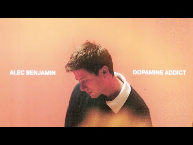 Alec Benjamin - Dopamine Addict [Official Audio] class=