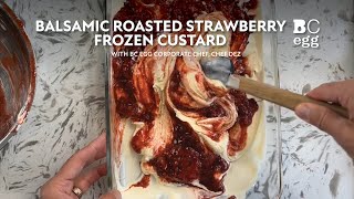 Balsamic Roasted Strawberry Frozen Custard with Chef Dez