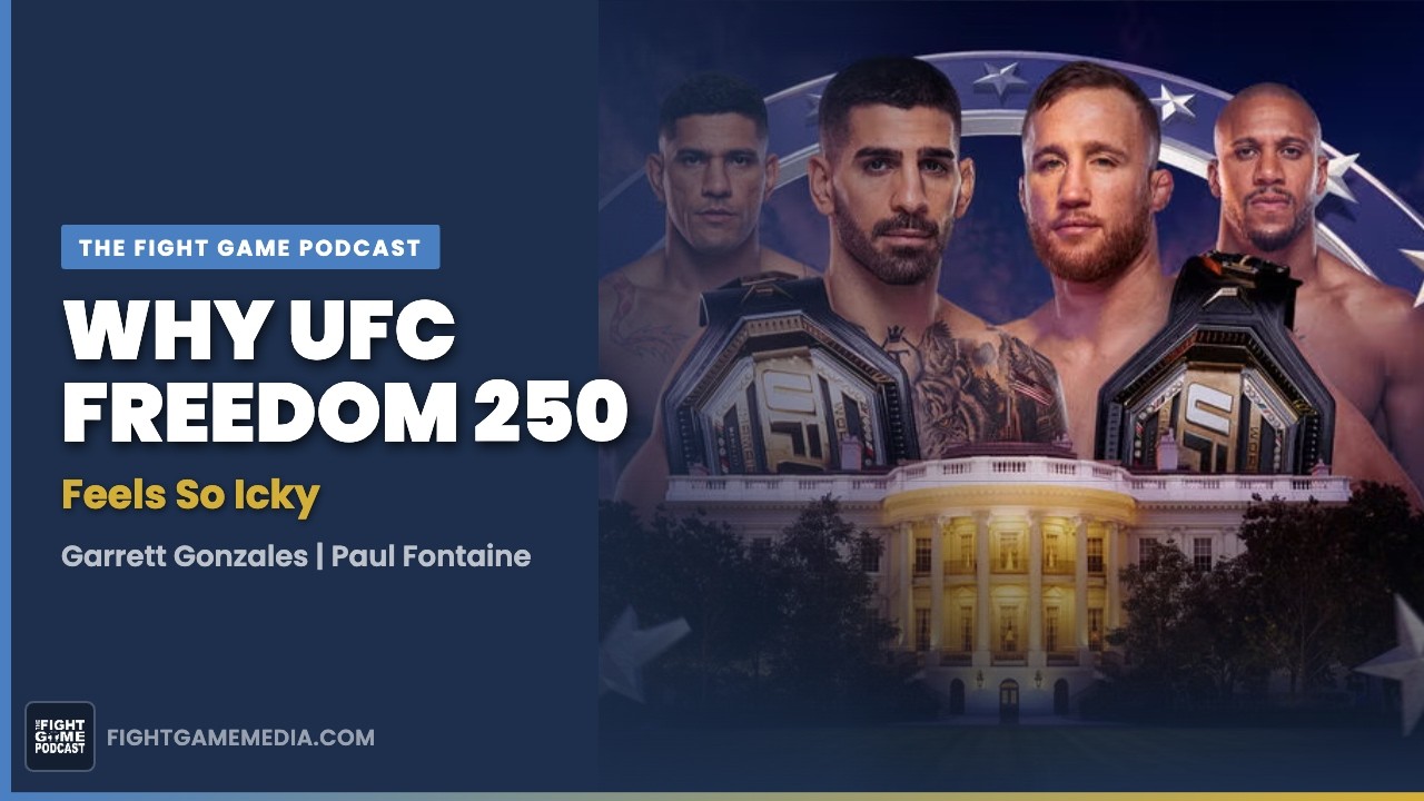 Why UFC Freedom 250 Feels So Icky | The Fight Game Podcast