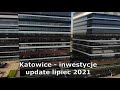 Katowice   Inwestycje update lipiec 2021