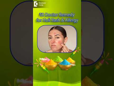 Emergency Holi Skin Care: 3 Steps to Save Your Face - Dr. Rasya Dixit | Doctors' Circle