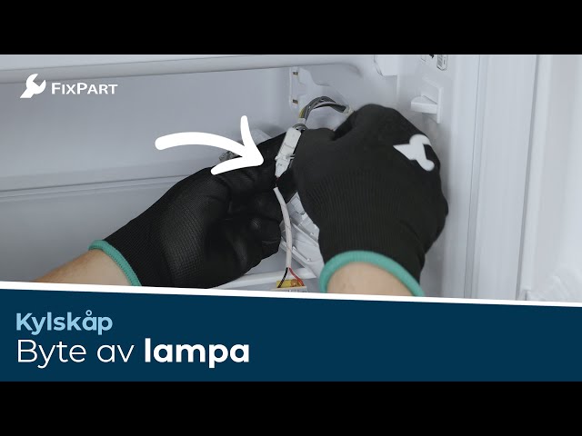Hur byter du ut din kylskåpslampa? - FixPart