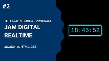 Membuat Program Jam Digital dengan HTML, CSS, dan JavaScript