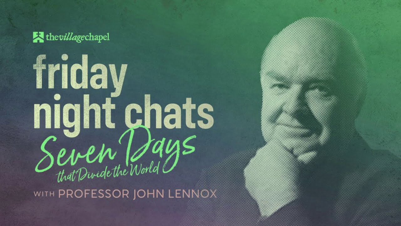 Seven Days That Divide the World with Professor John Lennox: Friday Night Chats