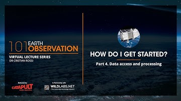Earth Observation 101 - Part 4: How do I get started?