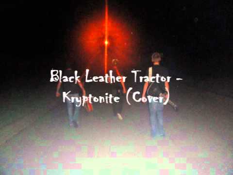 Black Leather Tractor - Kryptonite (Cover)