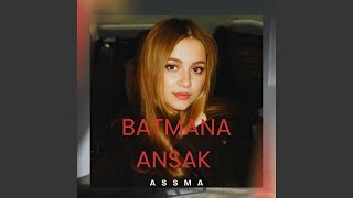 Batmana Ansak بتمنى أنساك - ASSMA