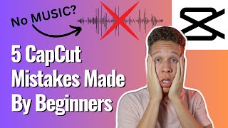 5 Common CapCut Mistakes Made By Beginners