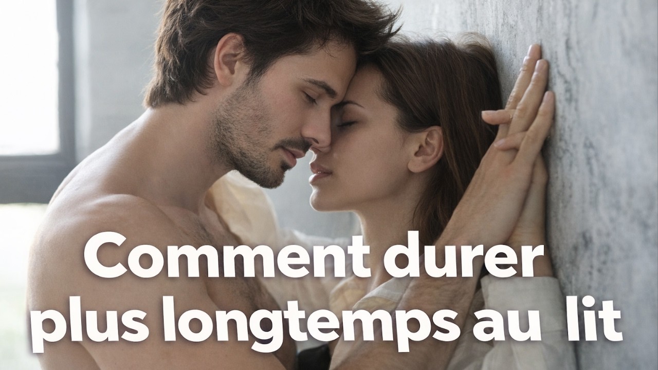 3 conseils pour tenir plus longtemps au lit