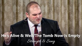 Hes Alive And Wellthe Tomb Now Is Empty - Believers Christian Fellowship