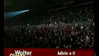 Video thumbnail of "WALTER OLMOS - adicto a ti (Luna Park 09/06/2001)"