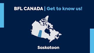 GET TO KNOW BFL CANADA — SASKATOON | APPRENEZ À CONNAÎTRE BFL CANADA — SASKATOON