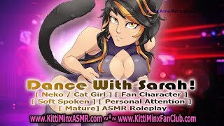 Kitti Minx ASMR - Dance With Sarah! [ Neko / Cat Girl ] [ Dancer ] [ Mature ] Roleplay