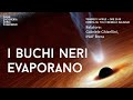 I Buchi neri evaporano - L'eredità di Hawking