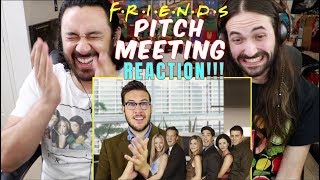 FRIENDS Pitch Meeting -  REACTION!!!
