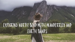 Exploring North Bend With Wanderrlex and Earth Bands