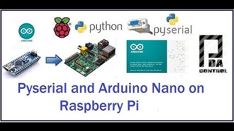 Pyserial and Arduino Nano on Raspberry Pi : PDAControl