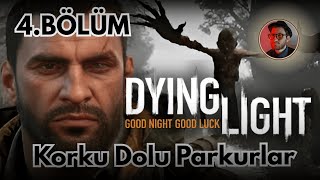 Korku Dolu Parkurlar Eki̇p İle Dying Light Bölüm 4