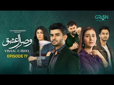 Visaal-E-Ishq — Episode 17