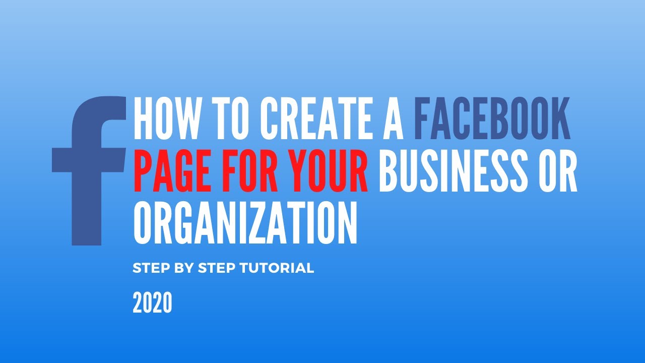 How To Create A Facebook Page For Your Business or Organization: 2020 Tutorial Step-by-Step