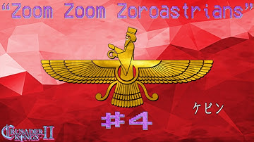 Crusader Kings 2 Megacampaign: Zoom Zoom Zoroastrians #4