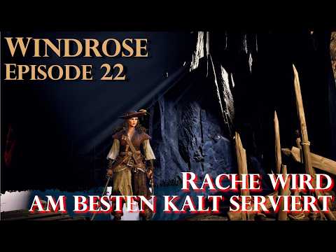 Windrose - Episode 22 - Rache wird am besten kalt serviert