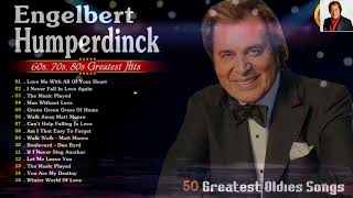 Best Of Engelbert Humperdinck | Engelbert Humperdinck Greatest Hits Oldies 50s 60s 70s