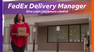 FedEx Delivery Manager® puts your customers in control