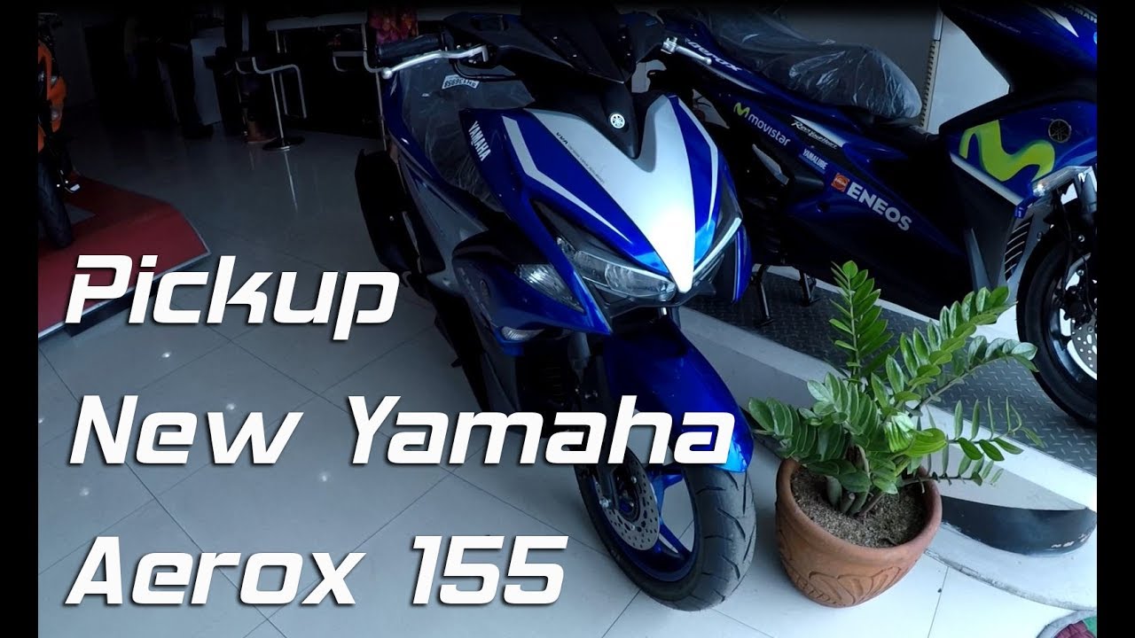G1ZX: Pick-up New 2017 Yamaha Aerox 155 - YouTube G1ZX: Pick-up New 2017 Yamaha Aerox 155 - YouTube