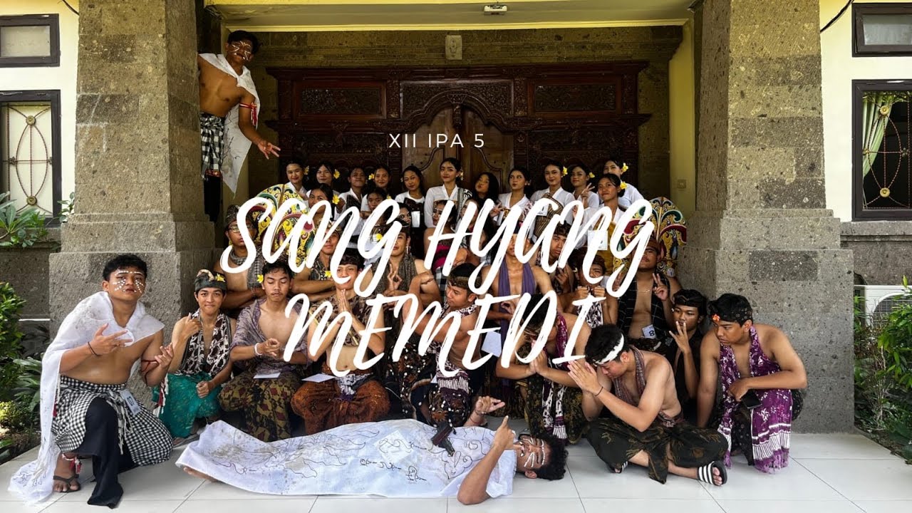 UJIAN PRAKTEK SENIBUDAYA-SMA N 1 KUTA-XII IPA 5 “SANG HYANG MEMEDI”