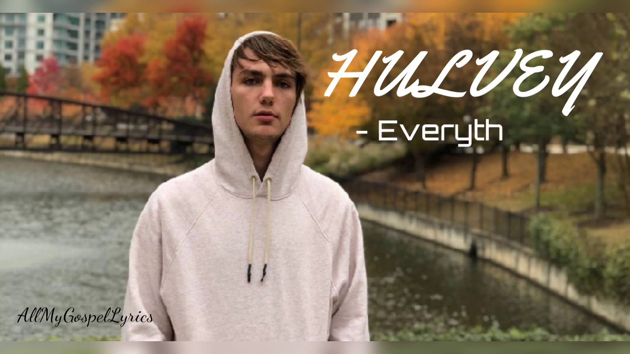 Hulvey Everything [ Lyrics ] YouTube