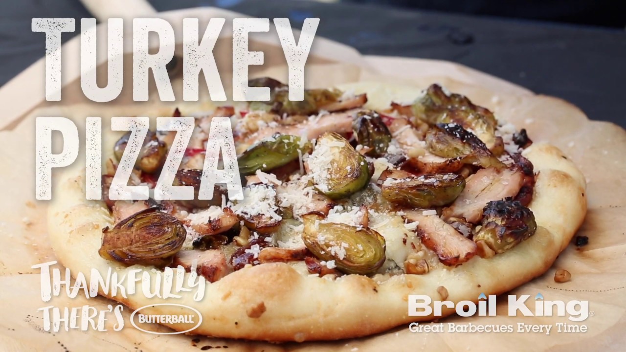 Butterball 2019 Promo - Turkey Pizza Recipe | Broil King
