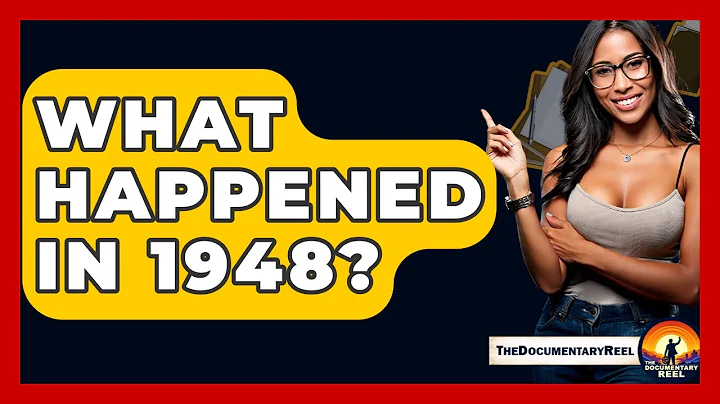 What Happened In 1948? - The Documentary Reel