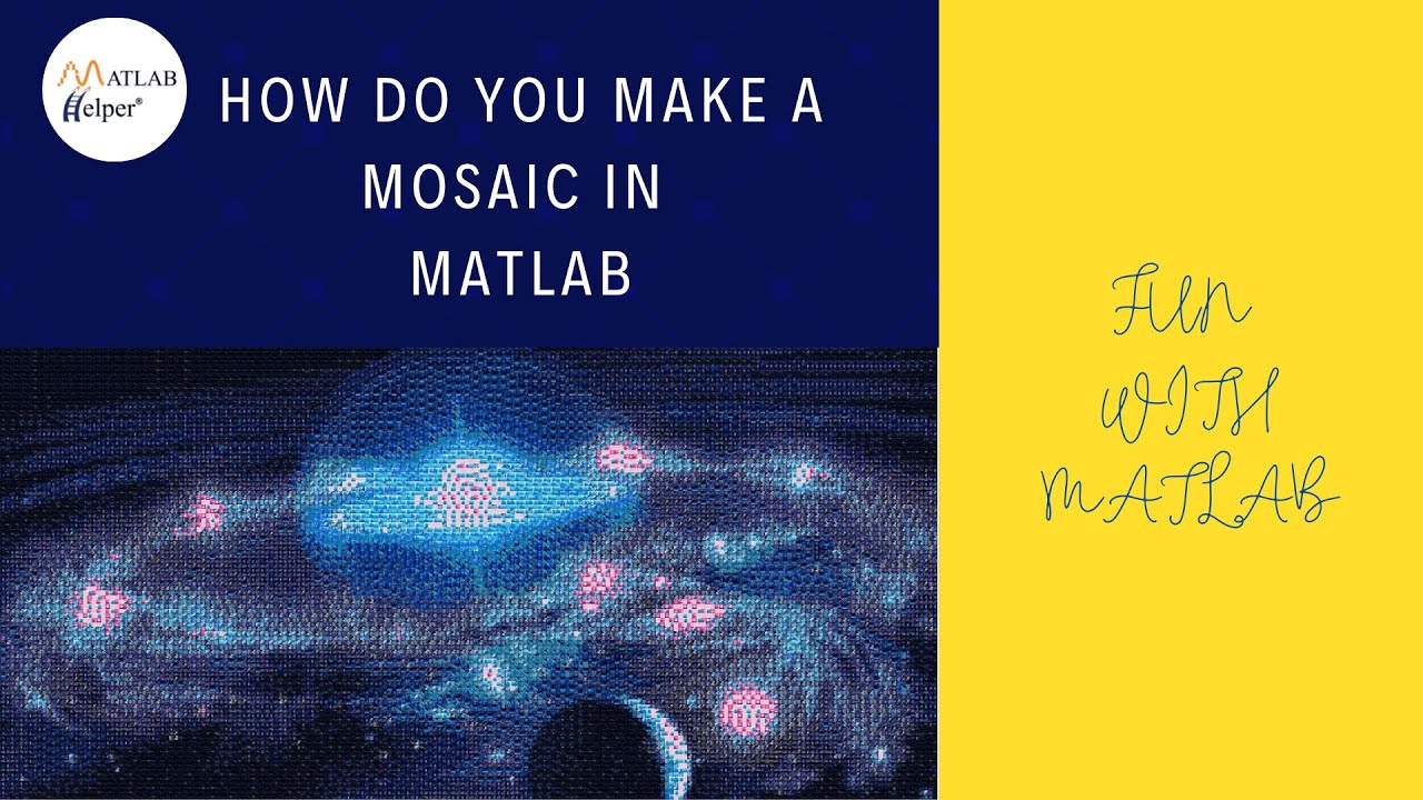 Matlab Image Array Mosaic How do you make a Mosaic in MATLAB? #FunWithMATLAB | @MATLABHelper ...