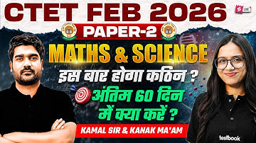 CTET 2026 | CTET Maths & Science Preparation Strategy 2026 | 60 Days Strategy To Crack CTET 2026