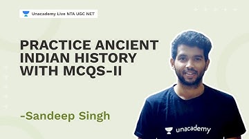 Practice Ancient Indian History with MCQs-II | Sandeep Singh | NTA UGC NET | Unacademy Live