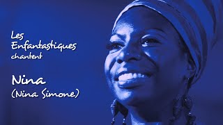 NINA (Nina Simone) - Les Enfantastiques