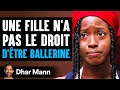 Une fille na pas le droit dtre ballerine  dhar mann studios