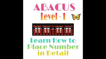 Learn Abacus in Easy Way || Abacus Part 1 Introduction || Placing  Numbers in Detail || For Beginner