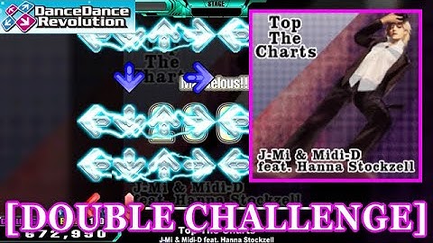 【DDR 2013】 Top The Charts / J-Mi & Midi-D feat. Hanna Stockzell [DOUBLE CHALLENGE] 譜面確認+Clap
