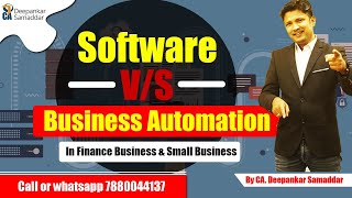 Business Automation v/s Software | Difference | Finance & Small Business I|CA.Deepankar Samaddar