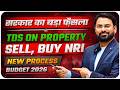 Tax on property  sold by NRI | Lower Tax Certificate | TDS | Budget 2026 | Section 397(1)(a) |