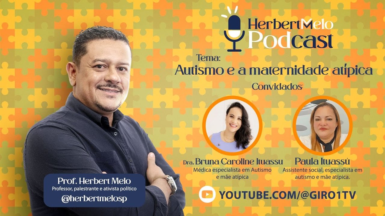 Herbert Melo Podcast • Autismo e a maternidade atípica. EP 11 GIRO1TV