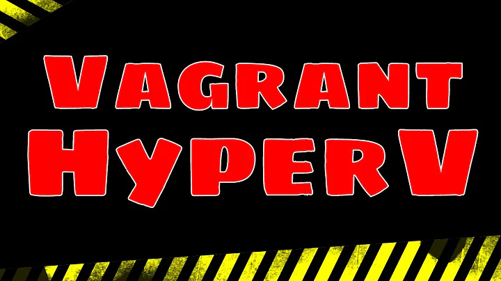 Using Vagrant with Hyper-V on Windows 10