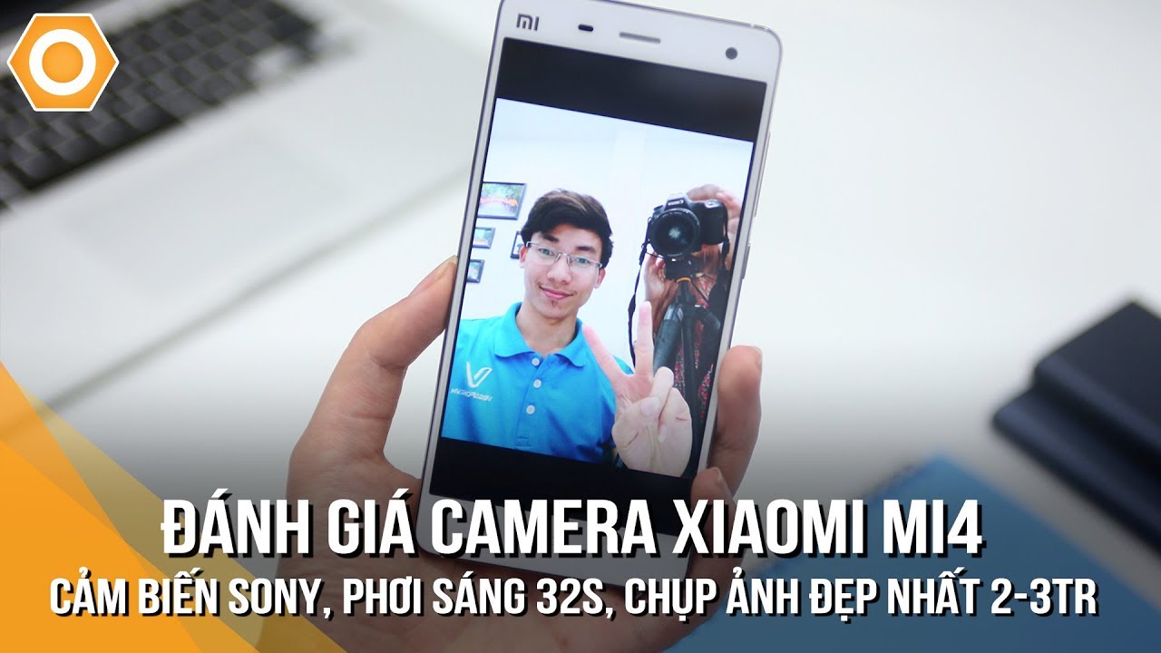 Đánh giá Camera Xiaomi Mi4: Cảm biến Sony, Phơi sáng 32s, chụp ảnh đẹp nhất 2 3tr