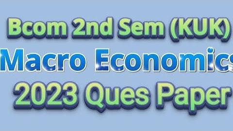 #Macro Economics #KUK 2023 Ques Paper|| #Bcom 2nd Sem ||